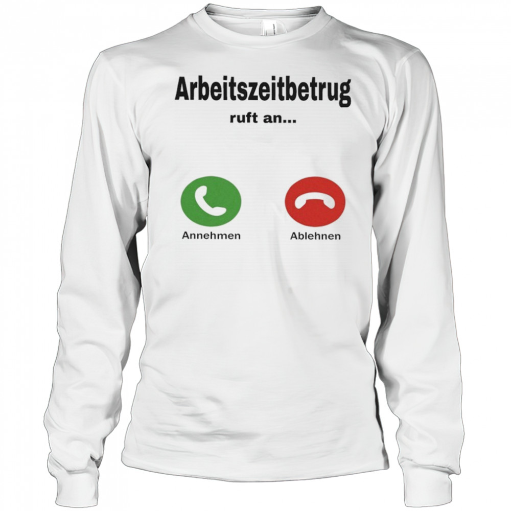 Worktime Fraud Arbeitszeitbetrug T-shirt Long Sleeved