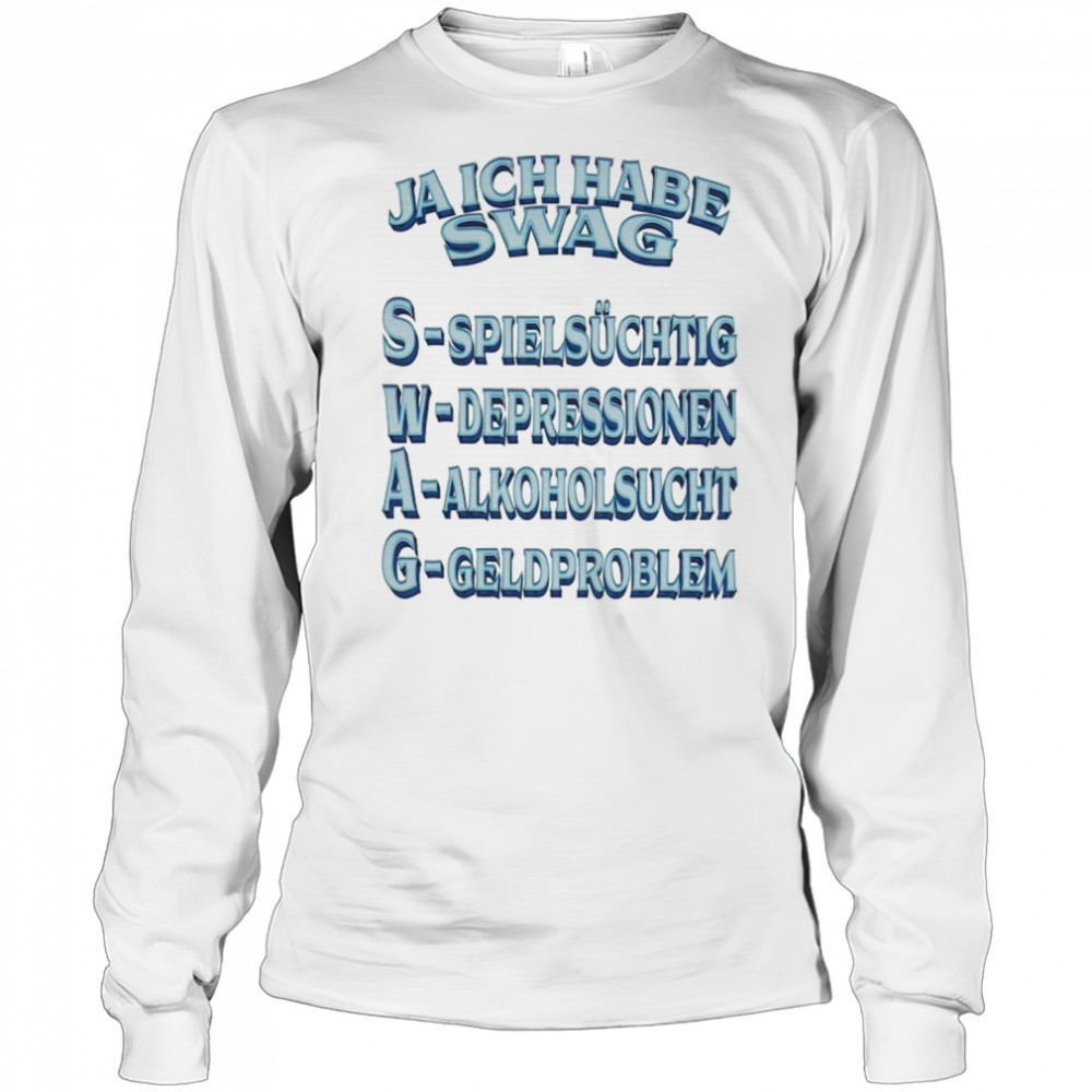 Yes I Have Swag T-shirt Long Sleeved