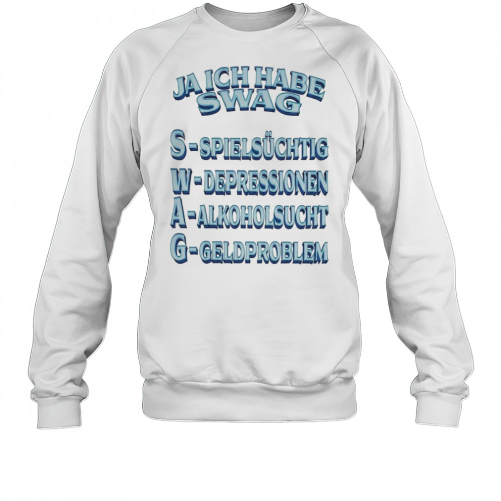Yes I Have Swag T-shirt Sweatshirt