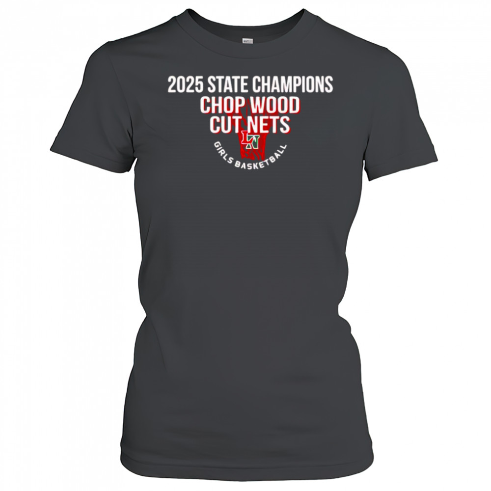2025 State Champions Chop Wood cut nets shirt Women's T-shirt