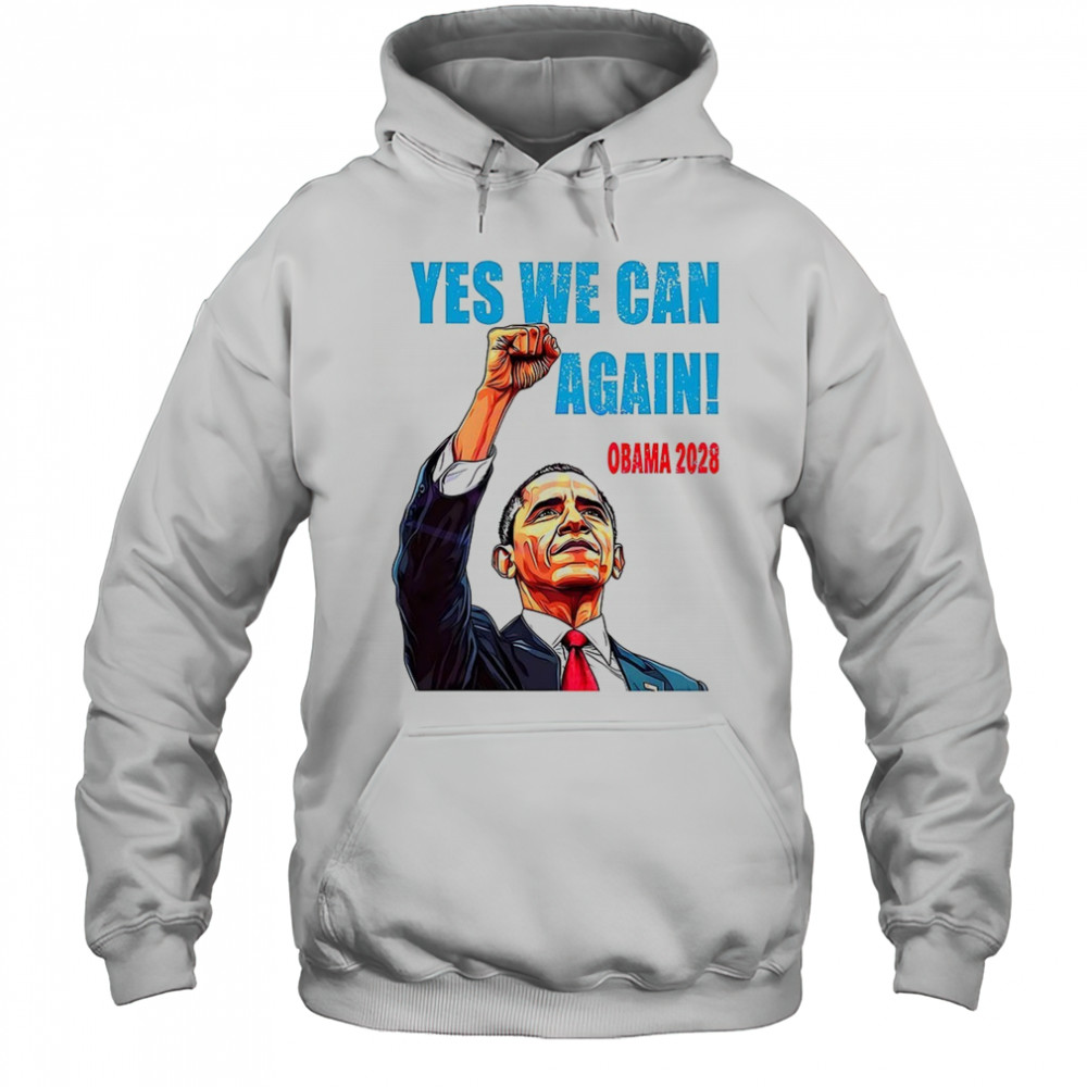 Barack Obama for president yes we can again Obama 2028 shirt Hoodie