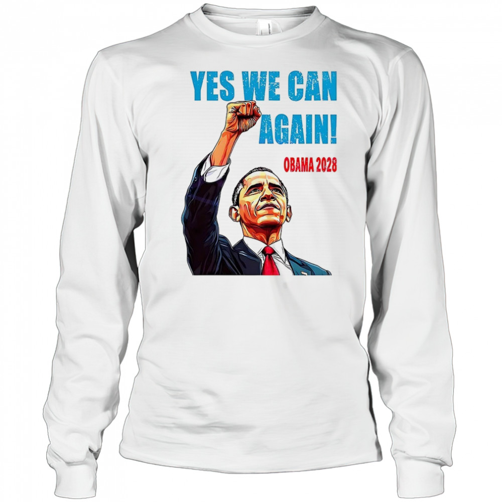Barack Obama for president yes we can again Obama 2028 shirt Long Sleeved