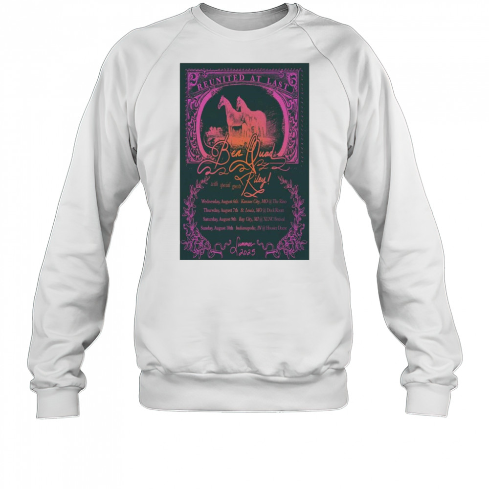 Ben Quad Reunited At Last Summer Tour 2025 t-shirt Sweatshirt