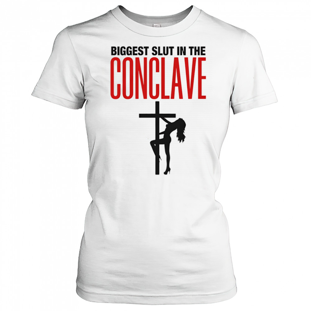 Biggest Slut In The Conclave Women's T-shirt