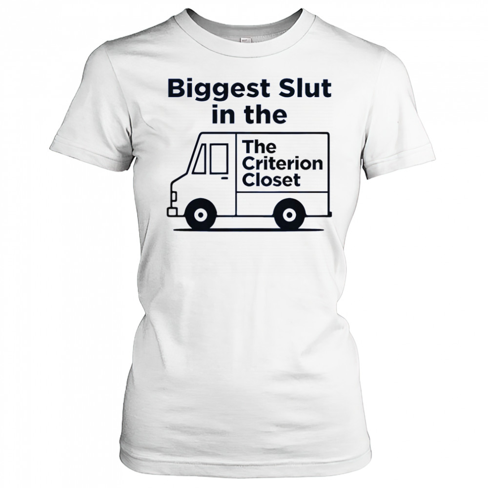 Biggest Slut In The Criterion Closet T-Shirt Women's T-shirt