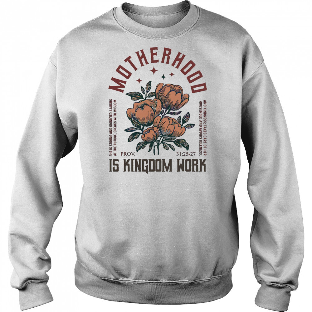 Boho Floral Christian Mom Motherhood Is Kingdom Work shirt Hoodie