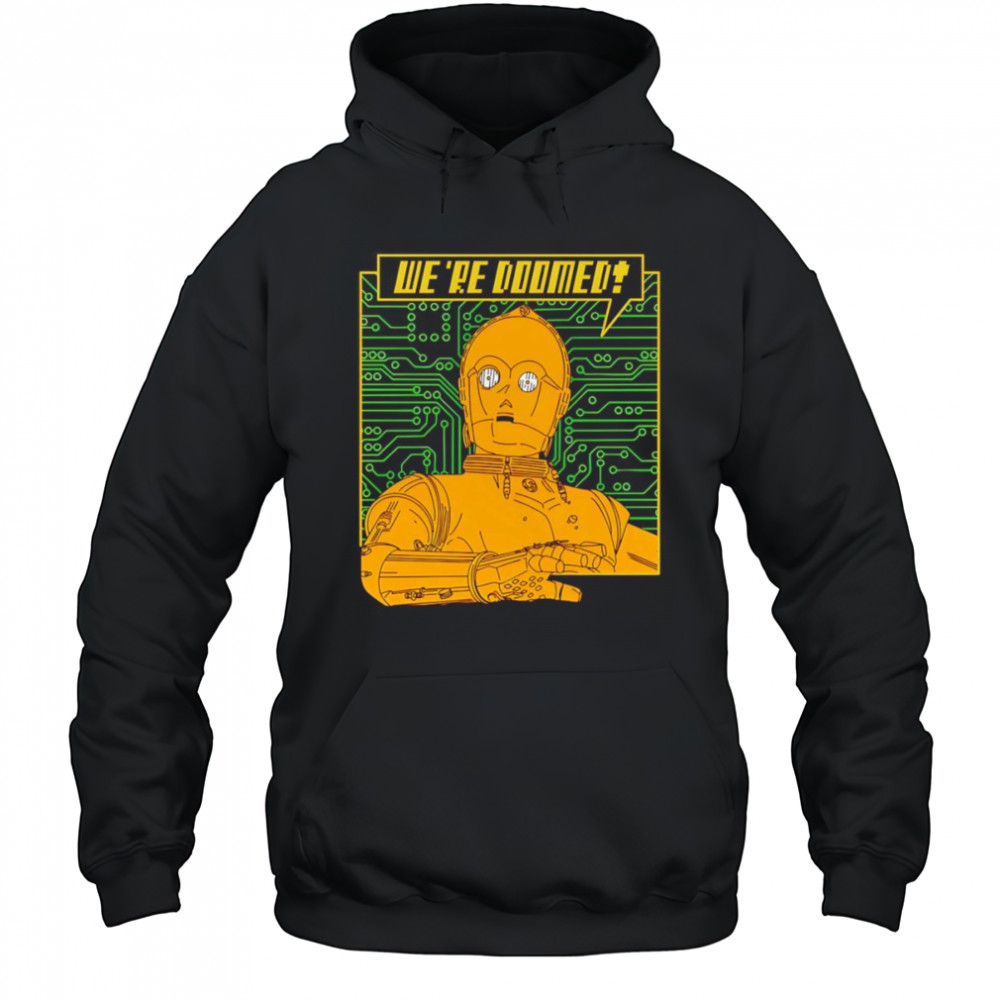 C-3PO we’re Doomed shirt Hoodie