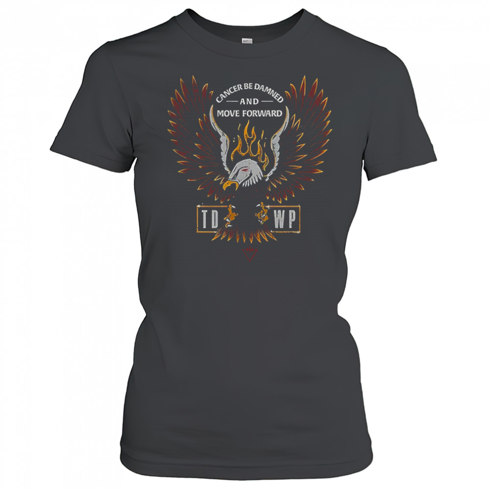 Cancer be damned and move forward TDWP Band shirt Women's T-shirt