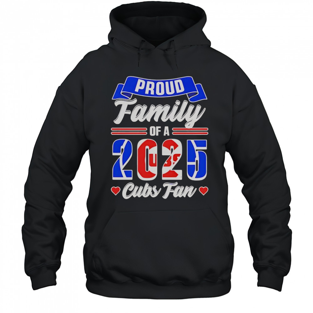 Chicago Cubs Fan Proud Family Of A 2025 T-Shirt Hoodie