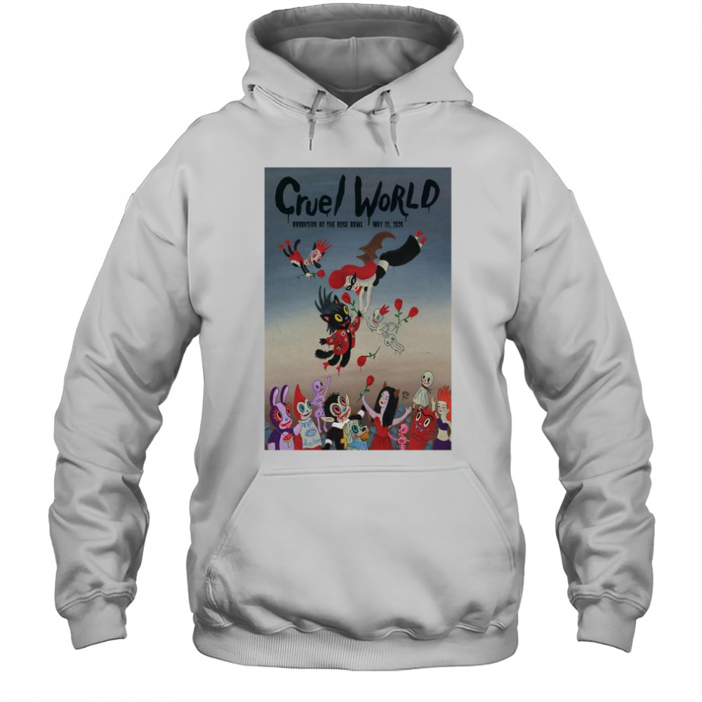 Cruel World Brookside Golf Course, Pasadena, CA May 17 2025 Tour t-shirt Hoodie