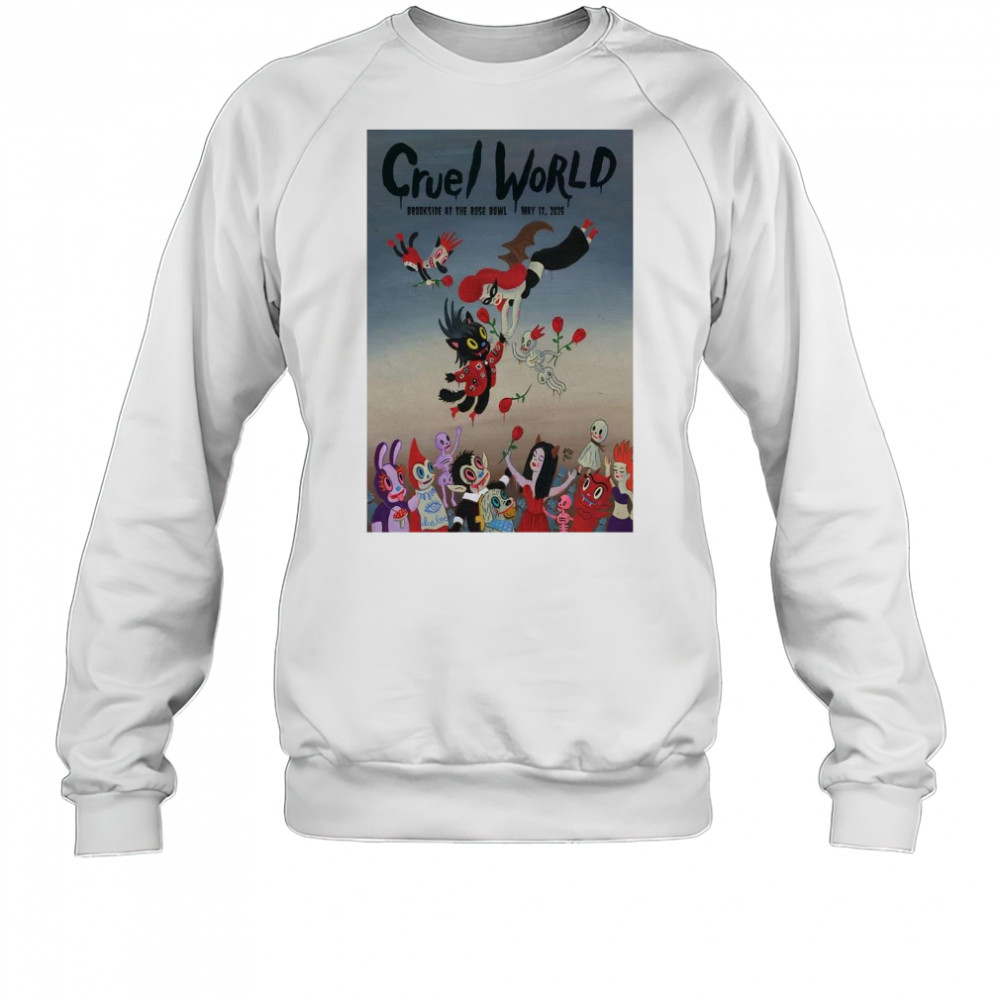 Cruel World Brookside Golf Course, Pasadena, CA May 17 2025 Tour t-shirt Sweatshirt