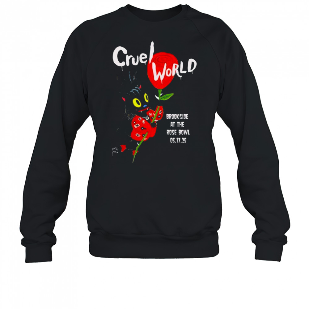 Cruel World Brookside Golf Course Pasadena, CA May 17 2025 Tour t-shirt Sweatshirt