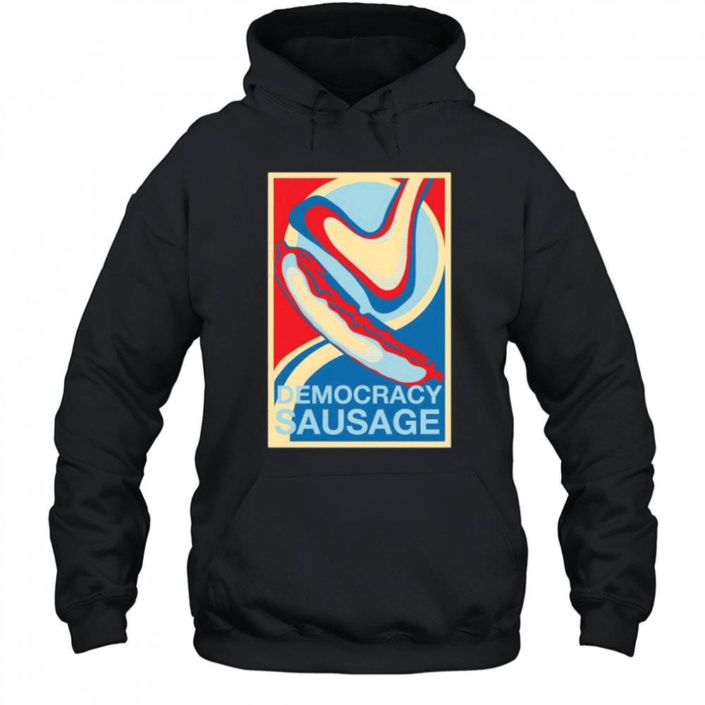 Democracy Sausage shirt Hoodie