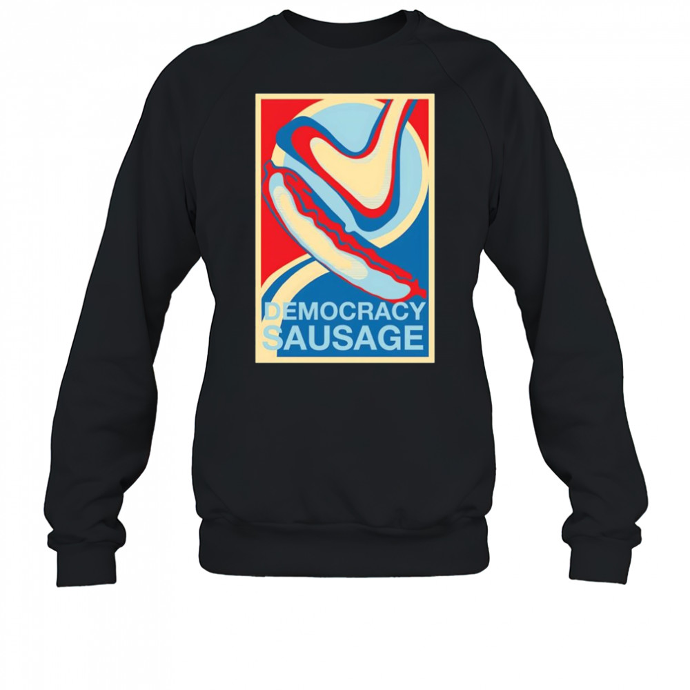 Democracy Sausage shirt Sweatshirt