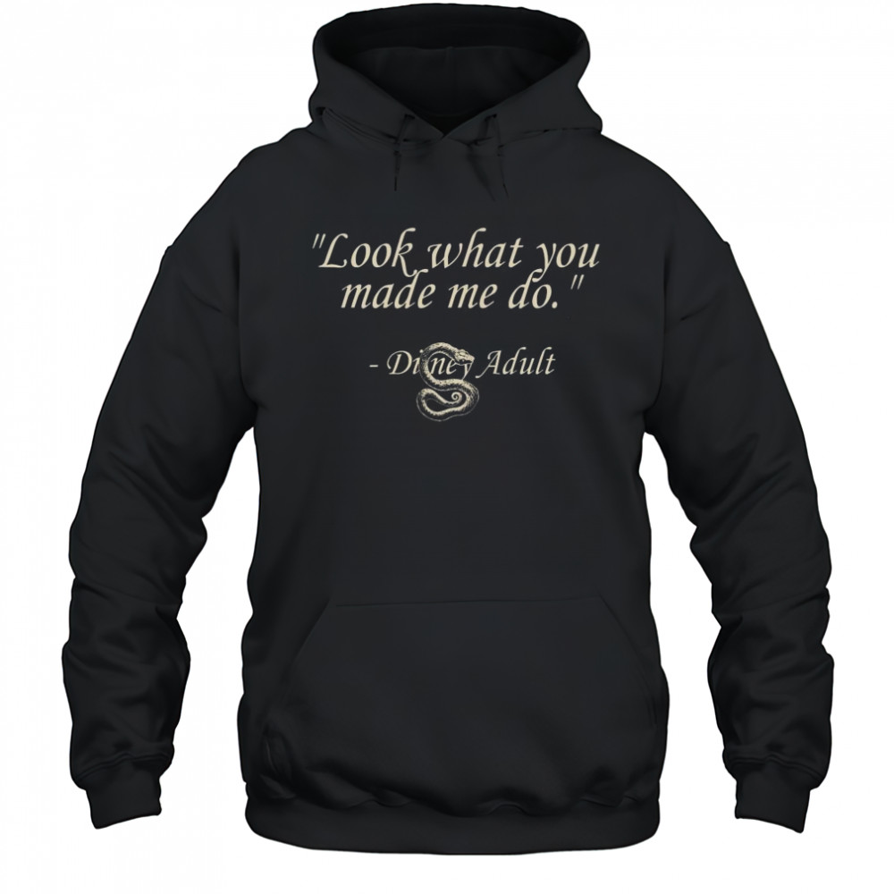 Disney Adult What You Made Me Do Shirt Hoodie