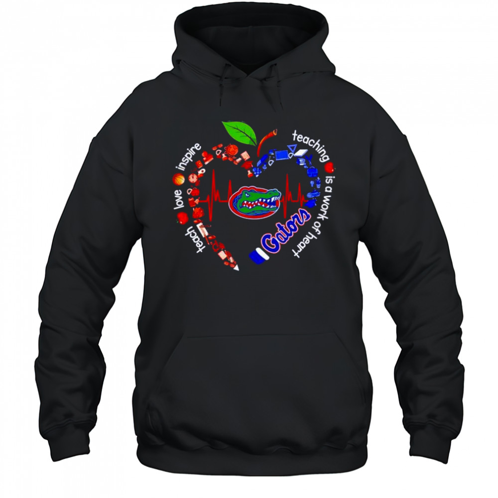 Florida Gators teach love inspire teaching is a work of heart shirt Hoodie