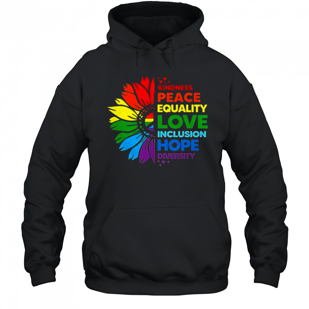 Flower kindness peace equality love inclusion hope diversity shirt Hoodie