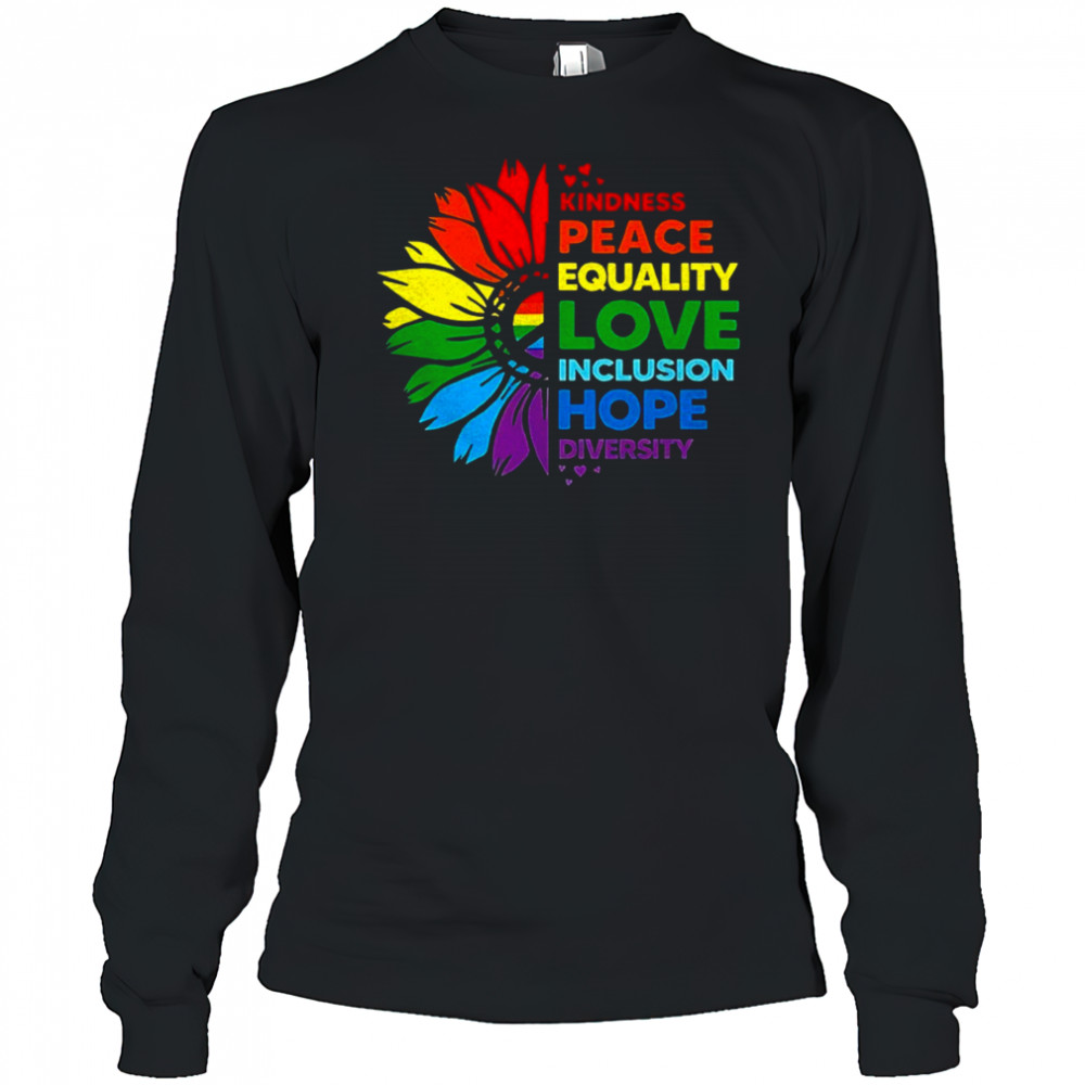 Flower kindness peace equality love inclusion hope diversity shirt Long Sleeved