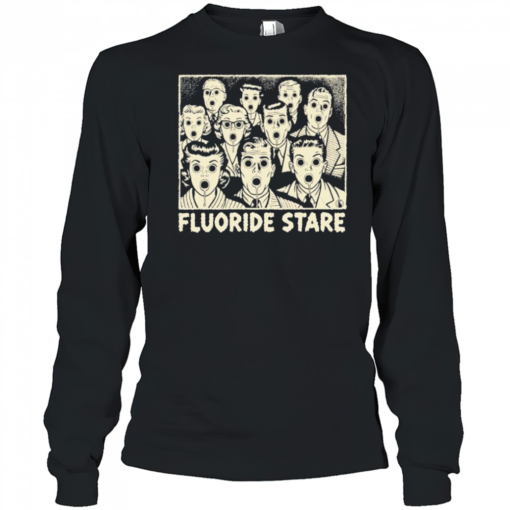 Fluoride Stare T-shirt Long Sleeved