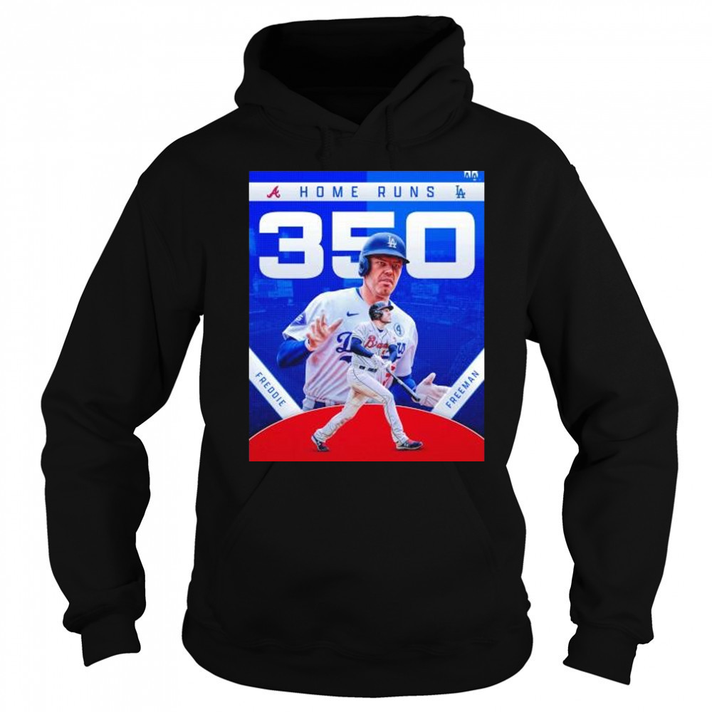 Freddie Freeman Atlanta Braves and LA Dodgers 350 home runs shirt Sweatshirt