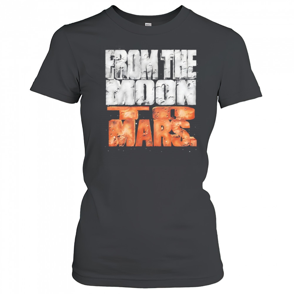 From the Moon to Mars shirt Women's T-shirt