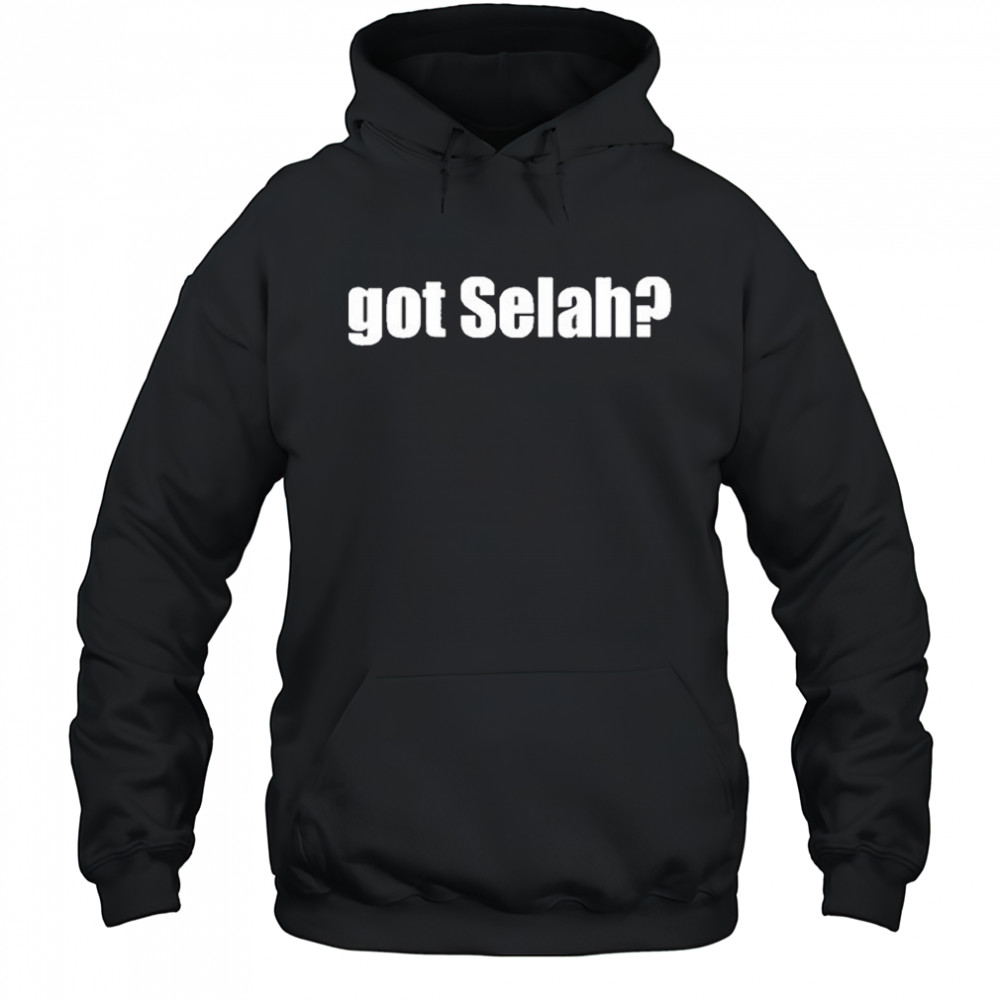 Got Selah T-shirt Hoodie