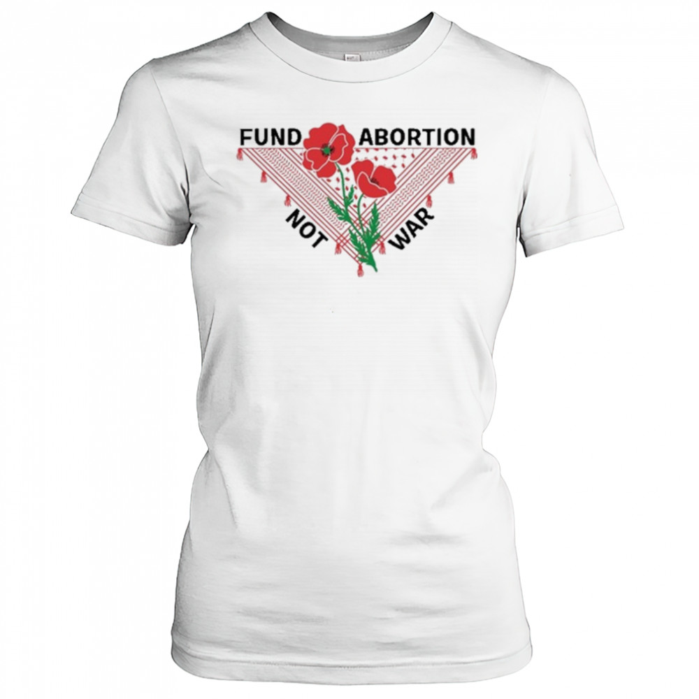 Hannah Einbinder Wearing Fund Abortion Not War t-shirt Women's T-shirt