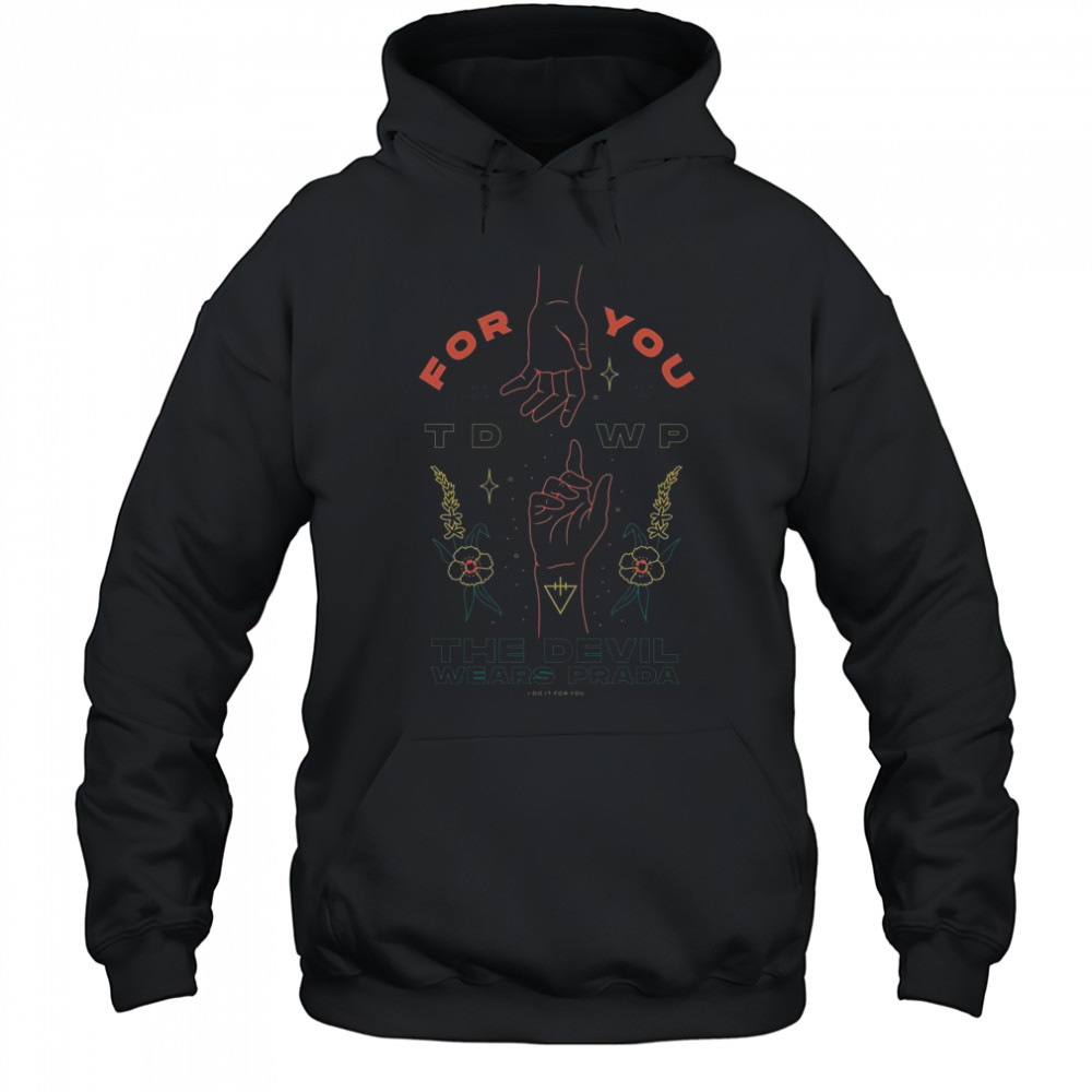 Harley The Devil Wears Prada For You Shirt Hoodie