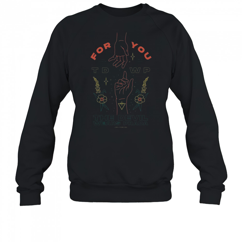 Harley The Devil Wears Prada For You Shirt Sweatshirt