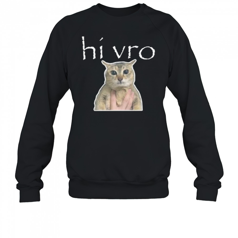 Hi Vro Meimei Shirt Sweatshirt