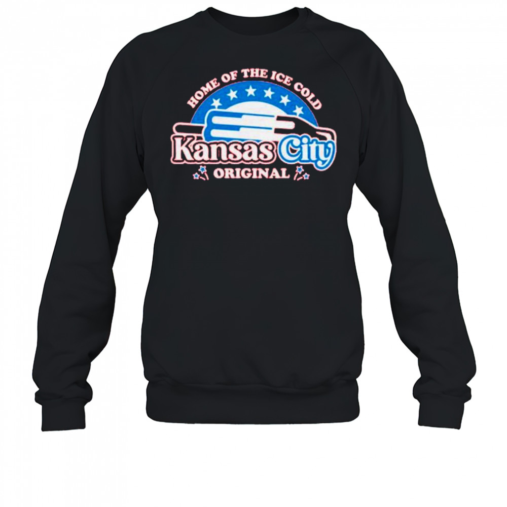 Home of the ice cold Kansas City Bomb Pop shirt Sweatshirt