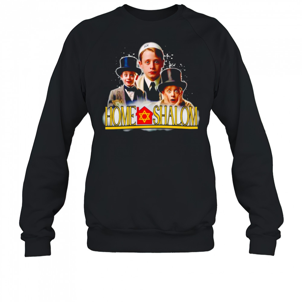Home shalom funny shirt Sweatshirt