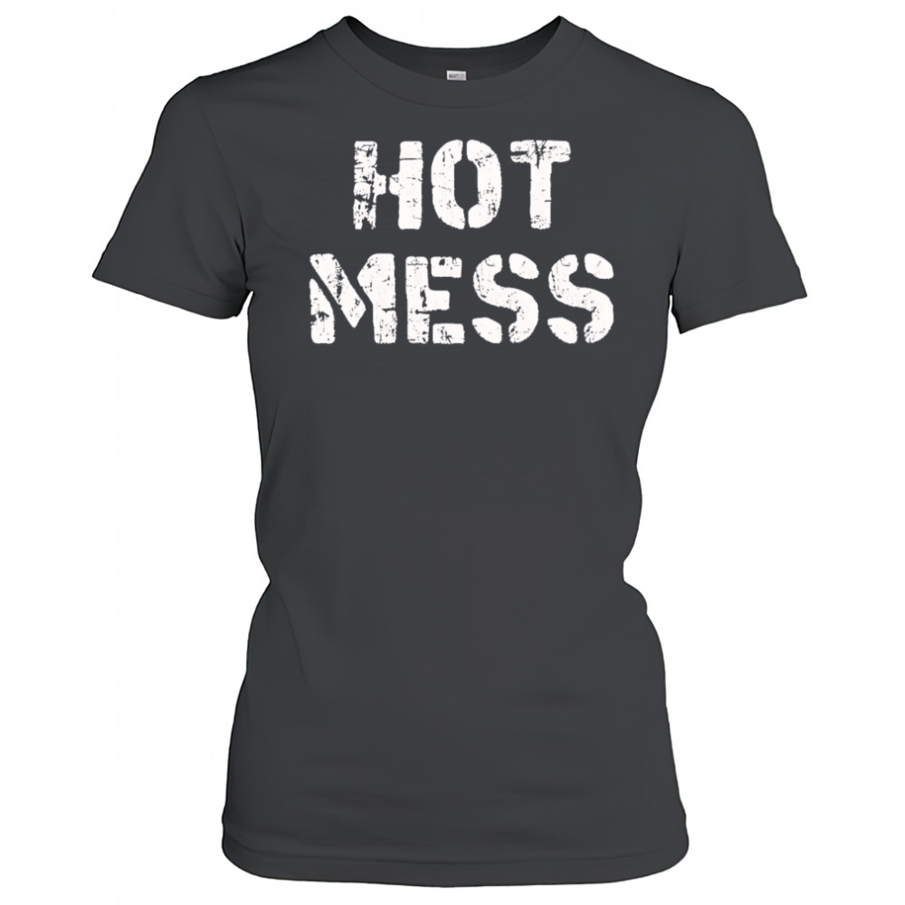 Hot mess shirt Women's T-shirt