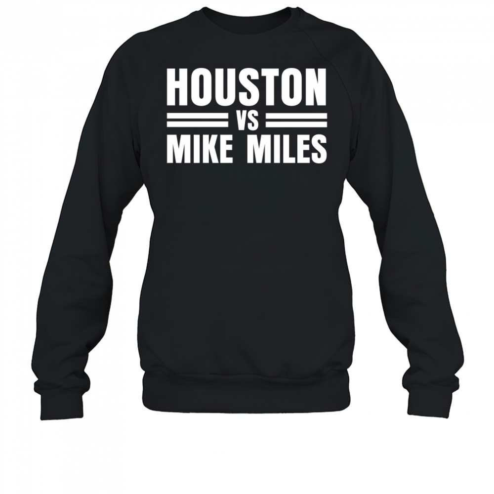 Houston Vs Mike Miles Sweatshirt