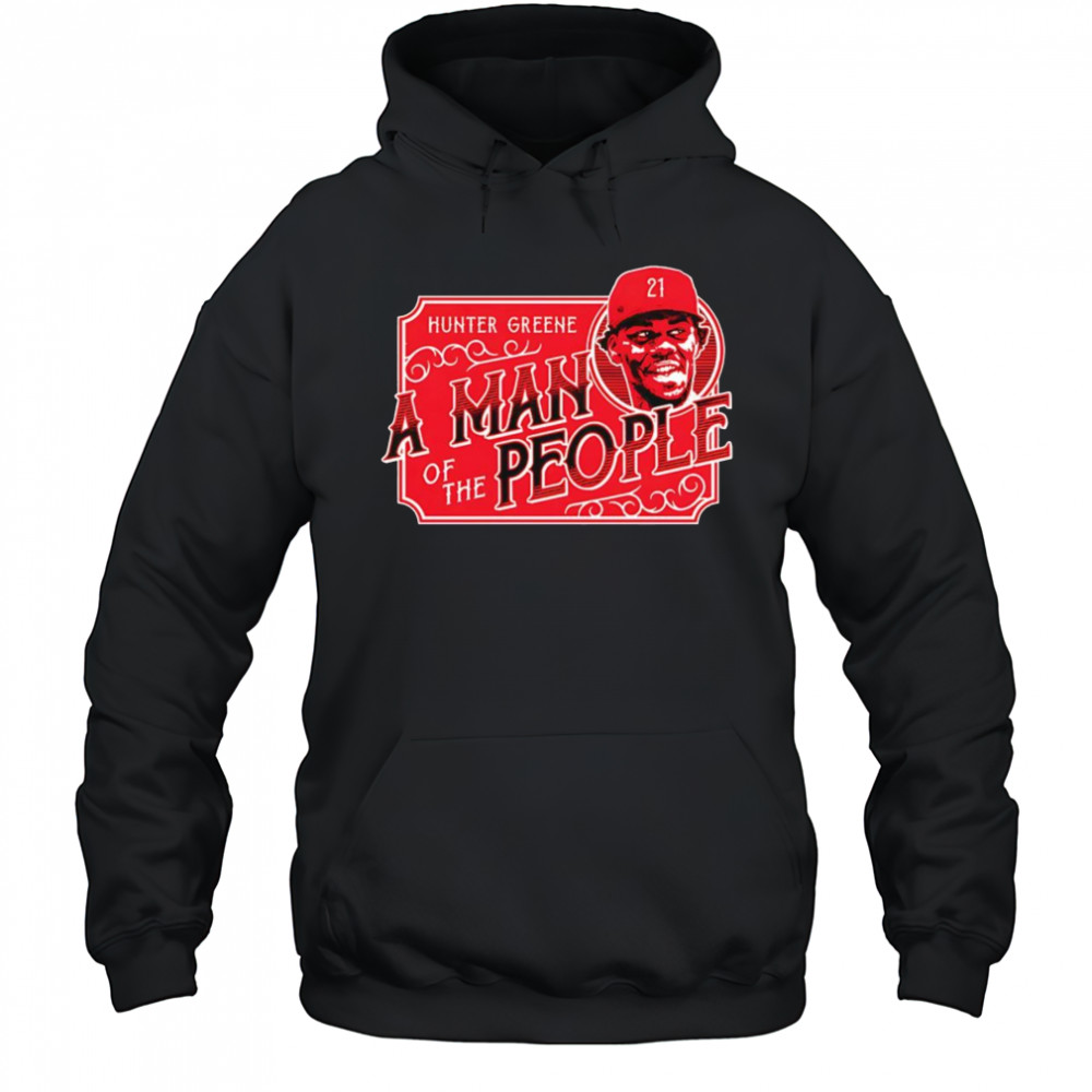 Hunter Greene A Man of the People shirt Hoodie