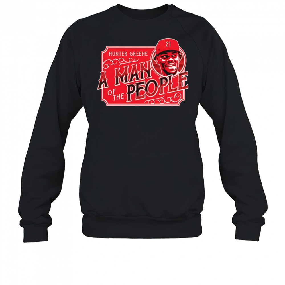 Hunter Greene A Man of the People shirt Sweatshirt