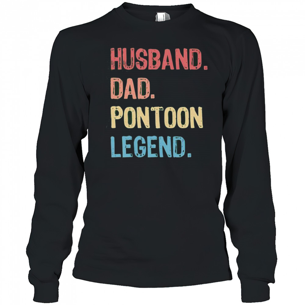 Husband Dad Pontoon Legend T-Shirt Long Sleeved