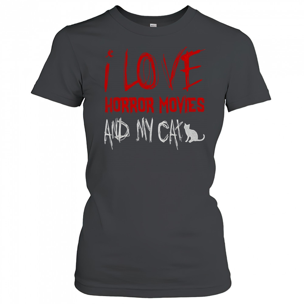 I love horror movies and my cat shirt Women's T-shirt