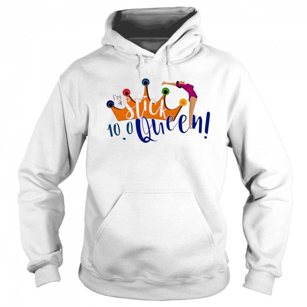 I’m a Stick Queen shirt Sweatshirt