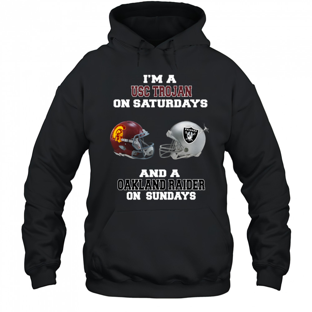 Im a USC Trojan on Saturdays and a Oakland Raider on sundays Hoodie