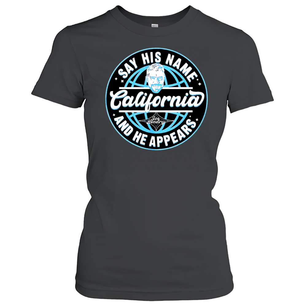 Joe Hendry say his name california and he appears shirt Women's T-shirt