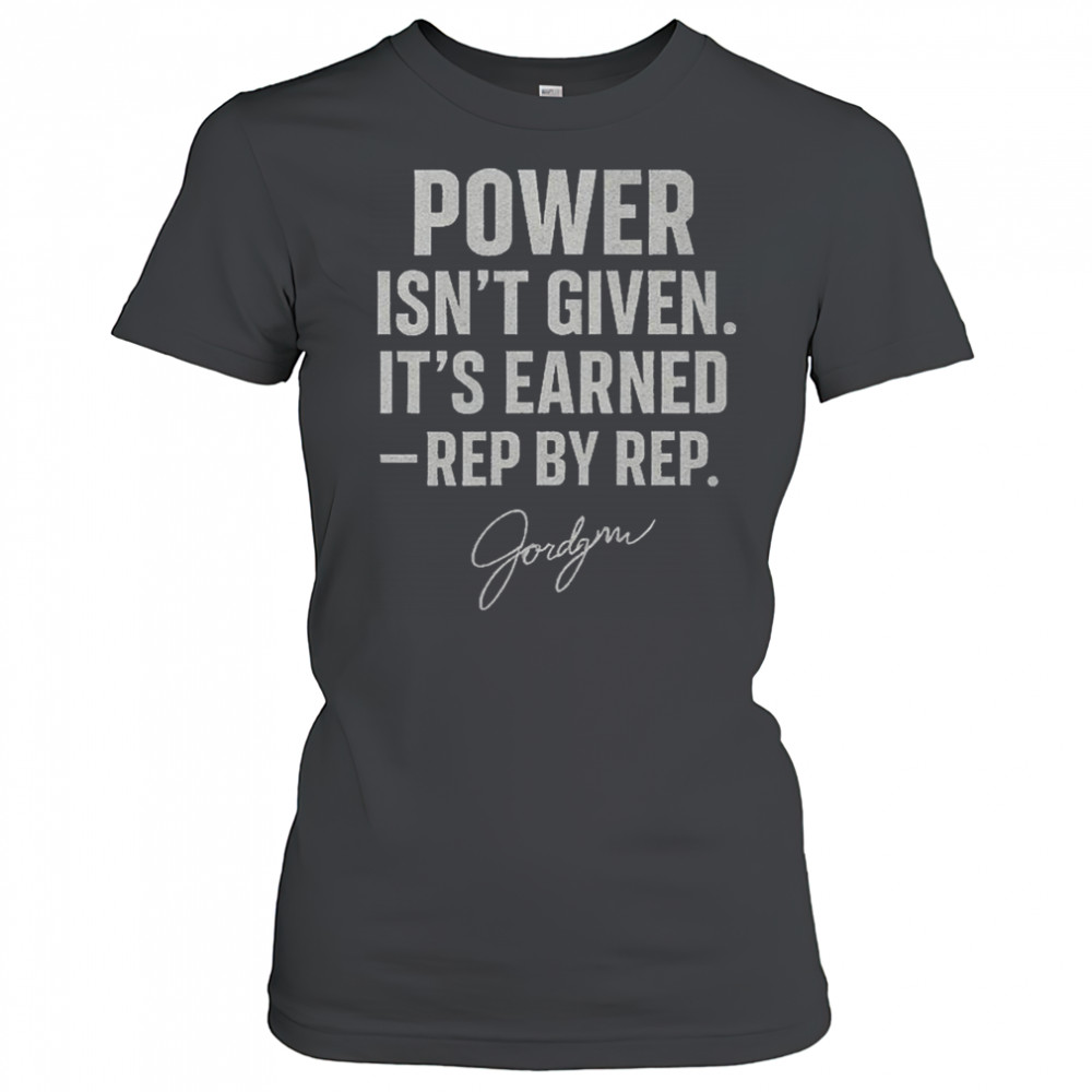 Jordynne Grace Gracefully Brutal Power Isn’t Given It’s Earned Rep By Rep WWE Signature t-shirt Women's T-shirt
