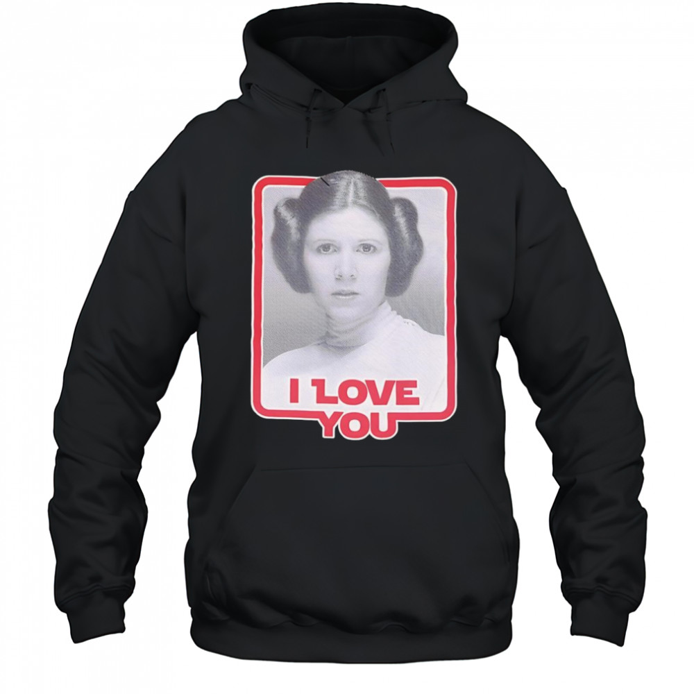 Leia Princess I love you shirt Hoodie