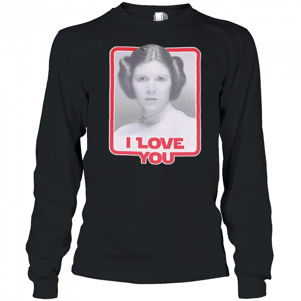 Leia Princess I love you shirt Long Sleeved