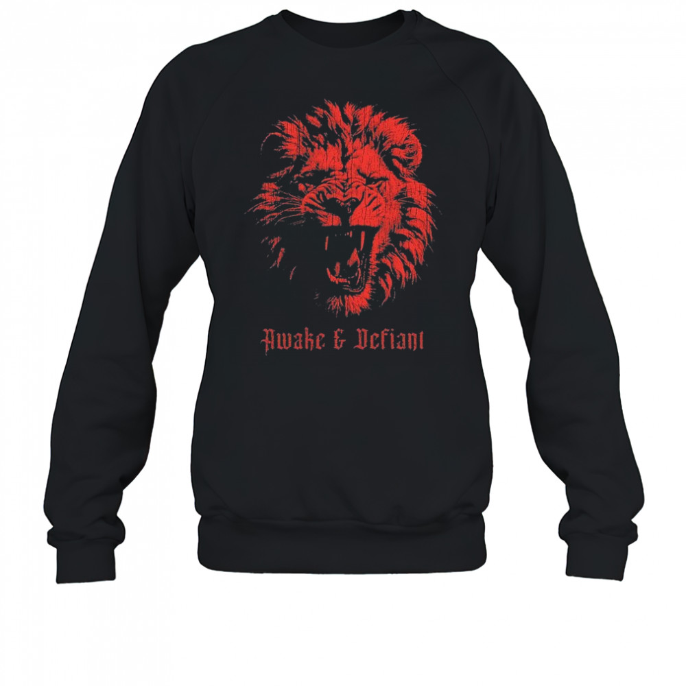 Lion Awake & Defiant T-shirt Sweatshirt