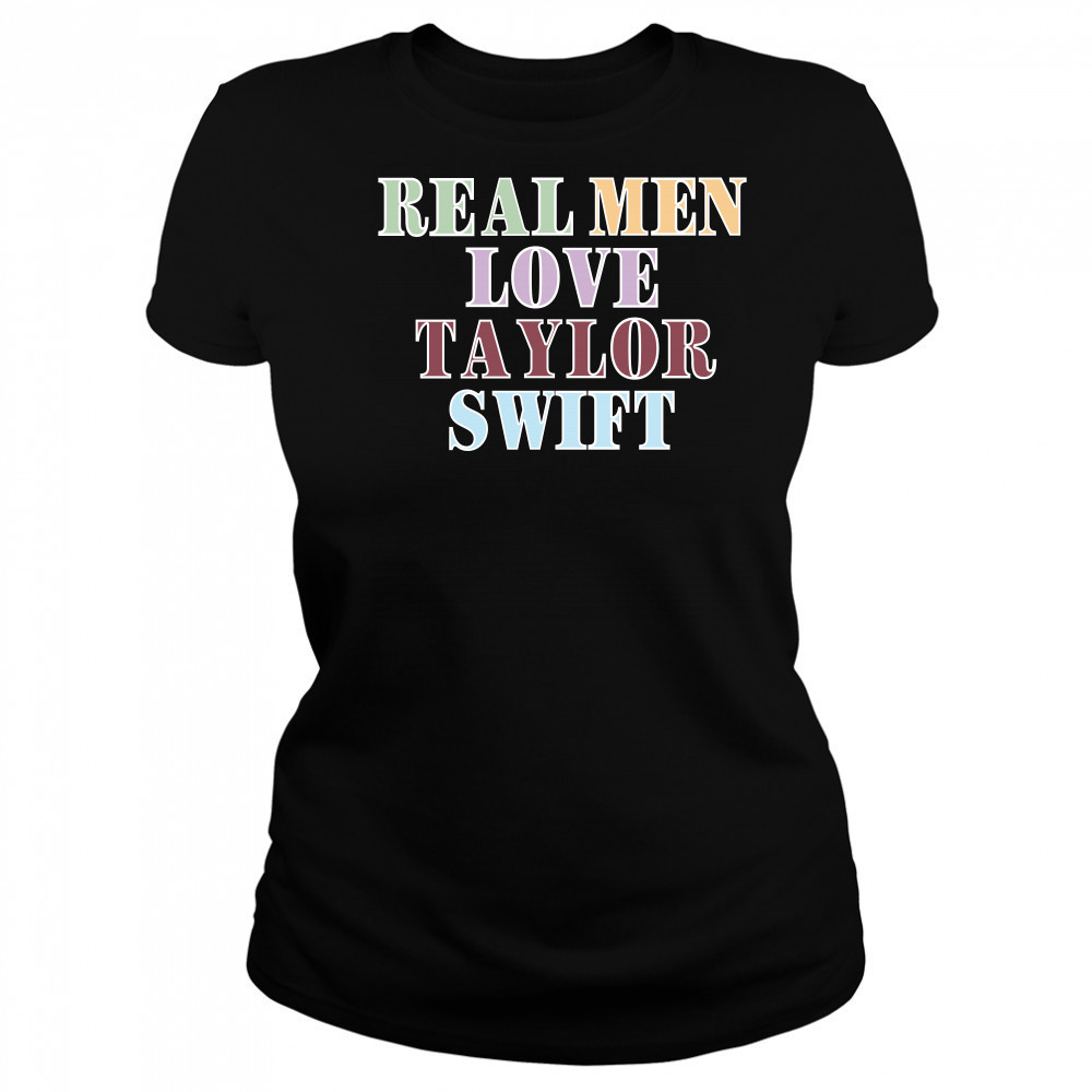 Male Swiftie T-shirt Real Men Love Taylor Swift Women's T-shirt