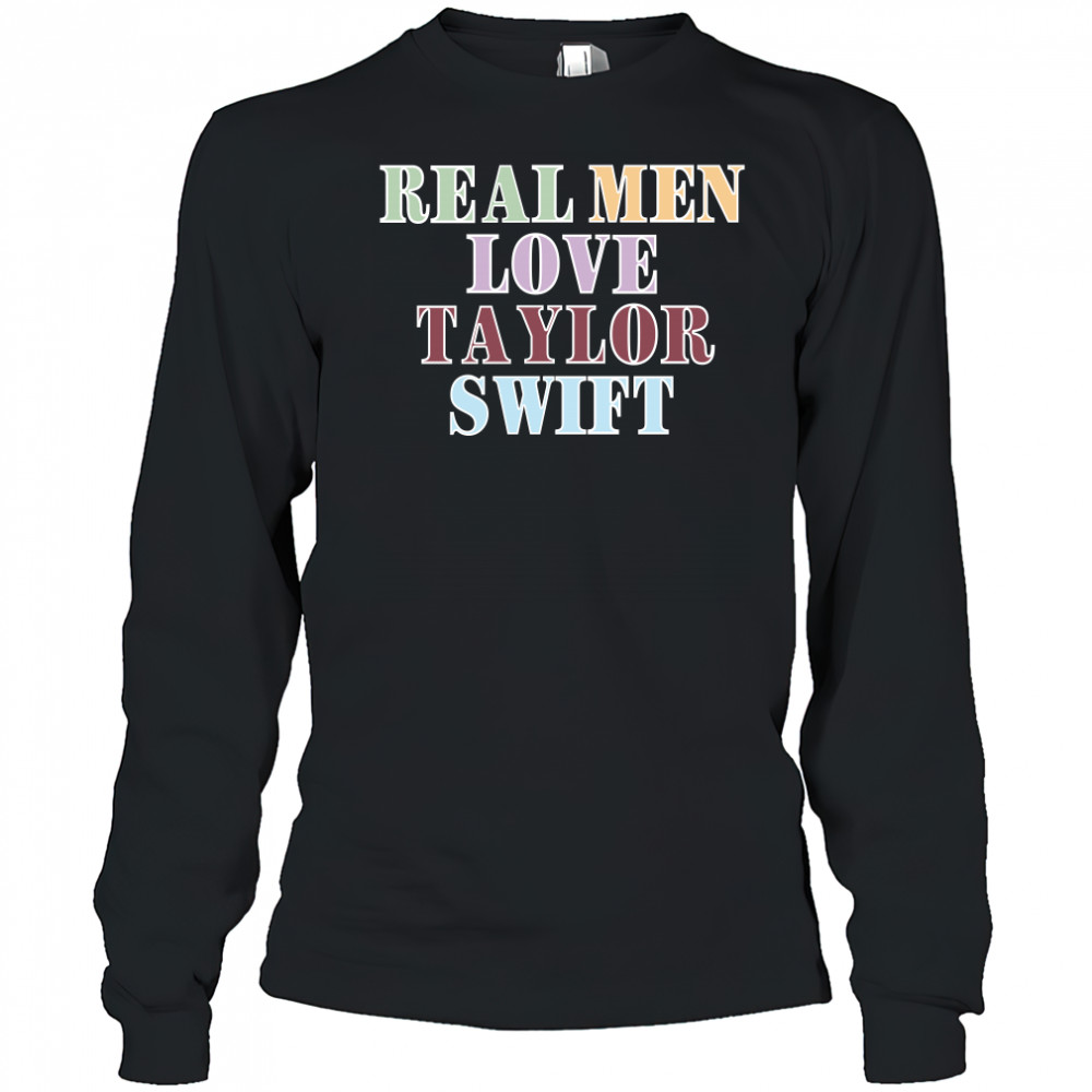 Male Swiftie T-shirt Real Men Love Taylor Swift Long Sleeved