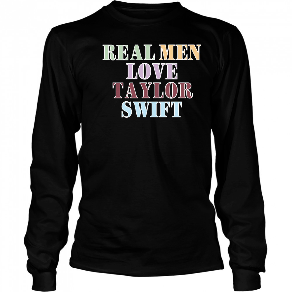 Male Swiftie T-shirt Real Men Love Taylor Swift Long Sleeved