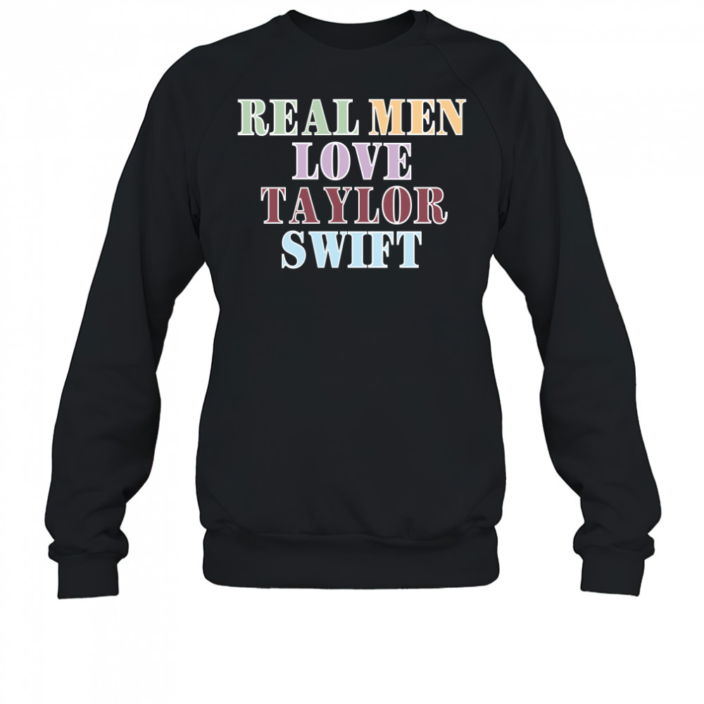 Male Swiftie T-shirt Real Men Love Taylor Swift Sweatshirt