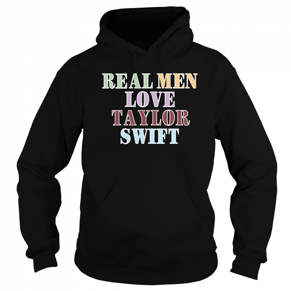 Male Swiftie T-shirt Real Men Love Taylor Swift Sweatshirt